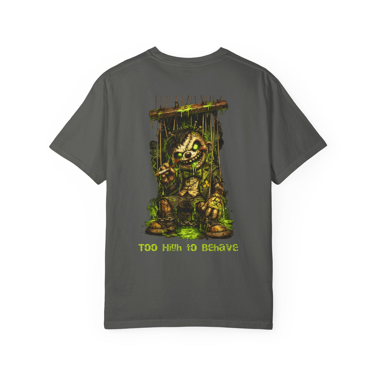 T-shirt — 'Too High to Behave' Grunge Monster Back Print