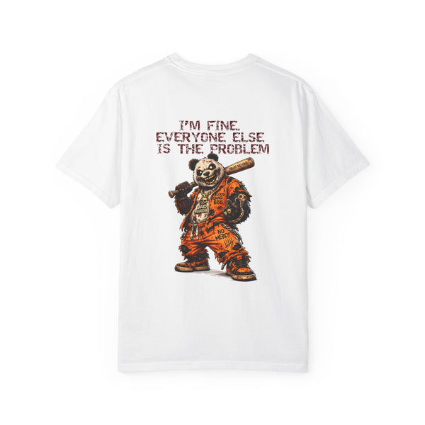 T-Shirt — "I'm Fine, Everyone Else Is The Problem" Bear Graphic