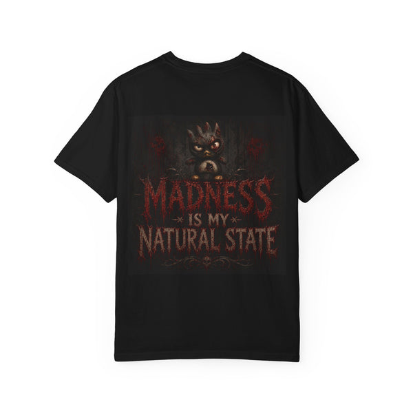Madness Is My Natural State T-Shirt — Dark Horror Graphic Tee