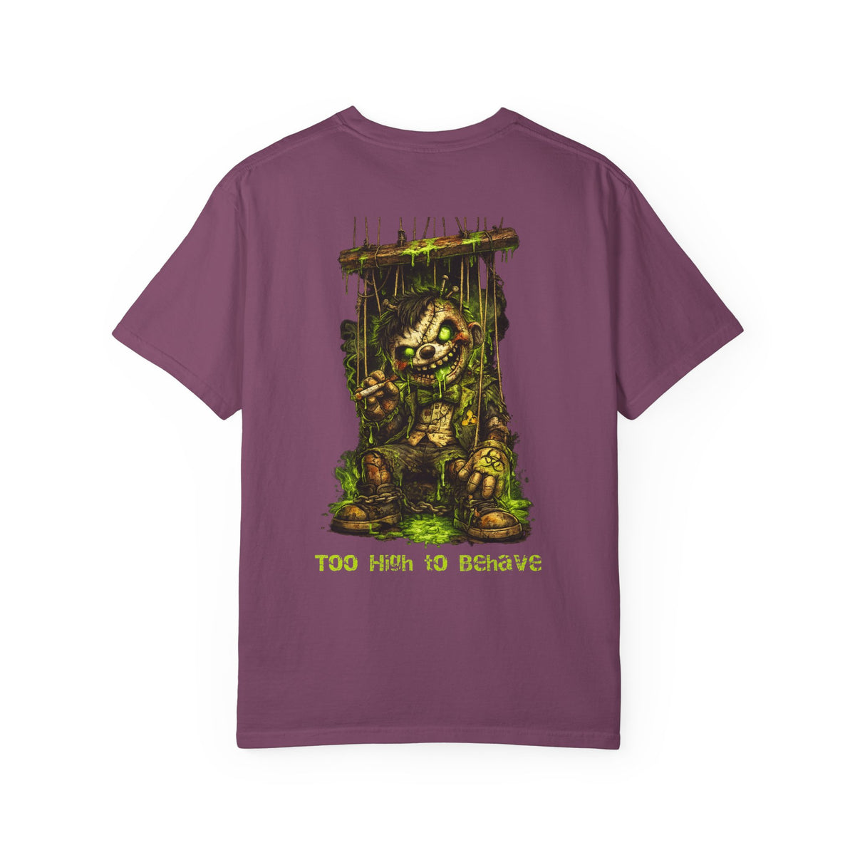 T-shirt — 'Too High to Behave' Grunge Monster Back Print